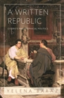 Image for A Written Republic : Cicero&#39;s Philosophical Politics
