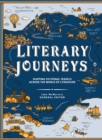 Image for Literary Journeys : Mapping Fictional Travels across the World of Literature