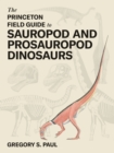 Image for The Princeton Field Guide to Sauropod and Prosauropod Dinosaurs