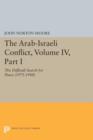 Image for The Arab-Israeli Conflict, Volume IV, Part I : The Difficult Search for Peace (1975-1988)