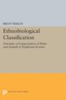Image for Ethnobiological Classification : Principles of Categorization of Plants and Animals in Traditional Societies