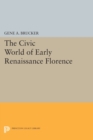 Image for The Civic World of Early Renaissance Florence