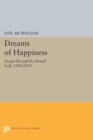 Image for Dreams of Happiness : Social Art and the French Left, 1830-1850