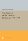 Image for The Survival of the Hessian Nobility, 1770-1870