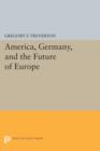Image for America, Germany, and the Future of Europe