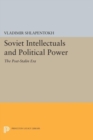 Image for Soviet Intellectuals and Political Power : The Post-Stalin Era