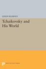 Image for Tchaikovsky and His World