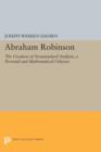 Image for Abraham Robinson : The Creation of Nonstandard Analysis, A Personal and Mathematical Odyssey