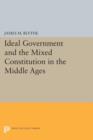 Image for Ideal Government and the Mixed Constitution in the Middle Ages