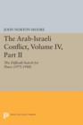 Image for The Arab-Israeli Conflict, Volume IV, Part II : The Difficult Search for Peace (1975-1988)
