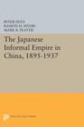 Image for The Japanese Informal Empire in China, 1895-1937