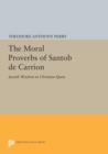 Image for The Moral Proverbs of Santob de Carrion : Jewish Wisdom in Christian Spain