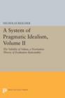 Image for A System of Pragmatic Idealism, Volume II