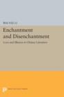 Image for Enchantment and Disenchantment : Love and Illusion in Chinese Literature