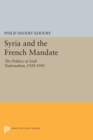 Image for Syria and the French Mandate : The Politics of Arab Nationalism, 1920-1945