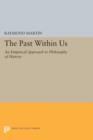 Image for The Past Within Us : An Empirical Approach to Philosophy of History