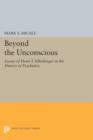 Image for Beyond the Unconscious : Essays of Henri F. Ellenberger in the History of Psychiatry