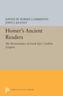 Image for Homer&#39;s Ancient Readers : The Hermeneutics of Greek Epic&#39;s Earliest Exegetes