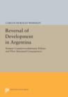 Image for Reversal of Development in Argentina : Postwar Counterrevolutionary Policies and Their Structural Consequences