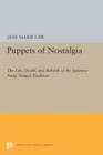 Image for Puppets of nostalgia  : the life, death, and rebirth of the Japanese &quot;awaji ningyo&quot; tradition