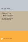 Image for History as a Profession : The Study of History in France, 1818-1914