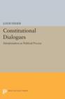 Image for Constitutional Dialogues : Interpretation as Political Process