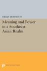 Image for Meaning and Power in a Southeast Asian Realm