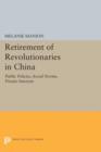 Image for Retirement of Revolutionaries in China : Public Policies, Social Norms, Private Interests