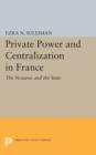 Image for Private Power and Centralization in France