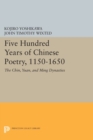 Image for Five Hundred Years of Chinese Poetry, 1150-1650