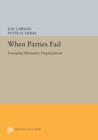 Image for When Parties Fail : Emerging Alternative Organizations