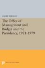 Image for The Office of Management and Budget and the Presidency, 1921-1979