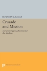 Image for Crusade and Mission : European Approaches Toward the Muslims
