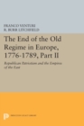 Image for The End of the Old Regime in Europe, 1776-1789, Part II : Republican Patriotism and the Empires of the East