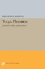 Image for Tragic Pleasures : Aristotle on Plot and Emotion