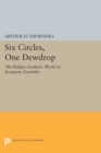 Image for Six Circles, One Dewdrop : The Religio-Aesthetic World of Komparu Zenchiku