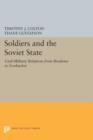 Image for Soldiers and the Soviet State : Civil-Military Relations from Brezhnev to Gorbachev