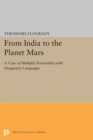 Image for From India to the planet Mars  : a case of multiple personality with imaginary languages