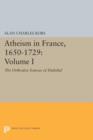 Image for Atheism in France, 1650-1729, Volume I : The Orthodox Sources of Disbelief
