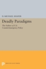 Image for Deadly paradigms  : the failure of U.S. counterinsurgency policy