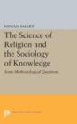 Image for The science of religion and the sociology of knowledge  : some methodological questions