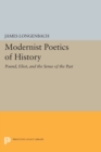 Image for Modernist Poetics of History : Pound, Eliot, and the Sense of the Past