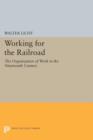 Image for Working for the Railroad : The Organization of Work in the Nineteenth Century
