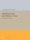 Image for The Roman Port and Fishery of Cosa : A Center of Ancient Trade