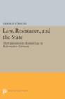 Image for Law, Resistance, and the State : The Opposition to Roman Law in Reformation Germany