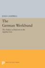 Image for The German Werkbund  : the politics of reform in the applied arts