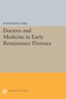 Image for Doctors and Medicine in Early Renaissance Florence