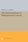 Image for The Metamorphoses of Shakespearean Comedy