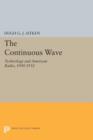 Image for The Continuous Wave : Technology and American Radio, 1900-1932