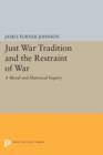 Image for Just War Tradition and the Restraint of War : A Moral and Historical Inquiry